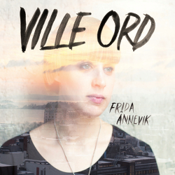 Ville Ord – Frida Ånnevik